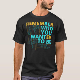 Var den som du vill vara Motiv citat T Shirt
