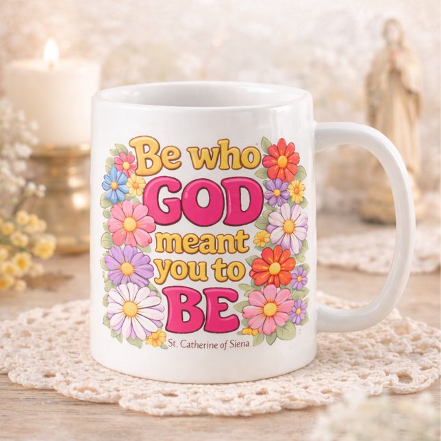 Var den som Gud menade att du skulle vara Blommig  Kaffemugg (Skapare uppladdad)