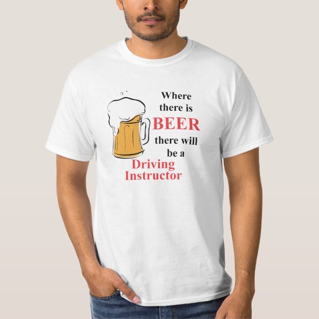 Var det finns öl - körningsinstruktör tee shirt (Framsida)