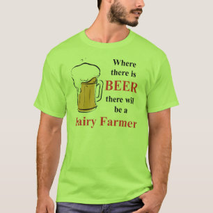 Var det finns öl - mejeribonde tee shirt