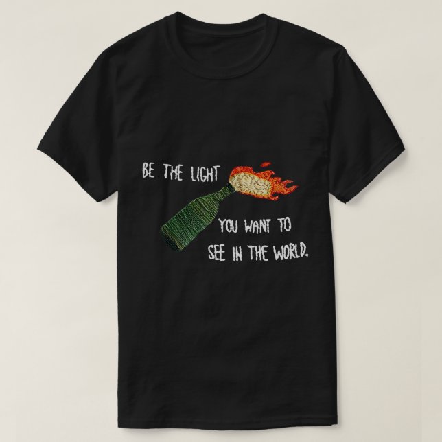 Var det Molotov-ljus du vill se i världen T Shirt (Design framsida)