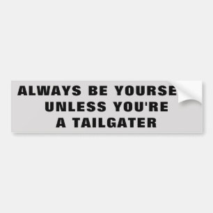 Var dig, om inte du är en Tailgater Bildekal