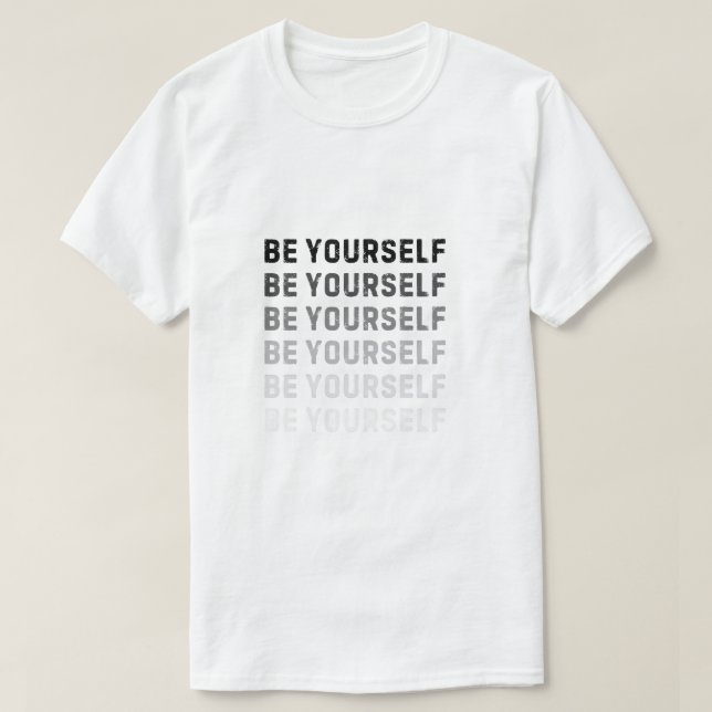 Var dig själv. Alltid. T Shirt (Design framsida)