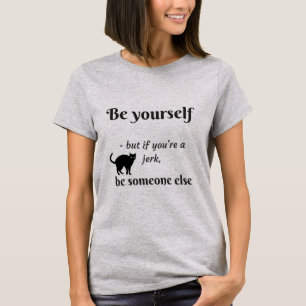 Var dig själv någon annan rolig kattdams t-shirt