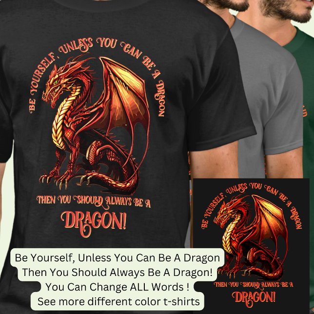 Var dig själv, om du inte kan vara en drak t shirt (Skapare uppladdad)