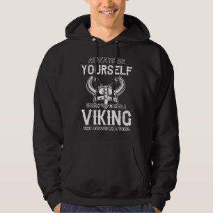 Var dig själv om du inte kan vara en Viking Svensk Hoodie