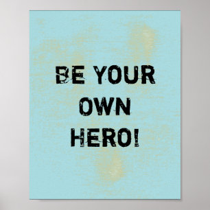 "Var din egen Hero." Motiveringsoffert Poster