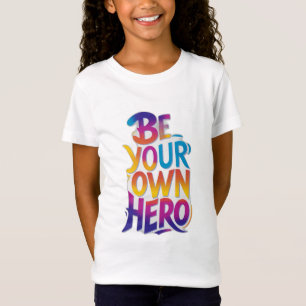 Var din egen Hero T Shirt