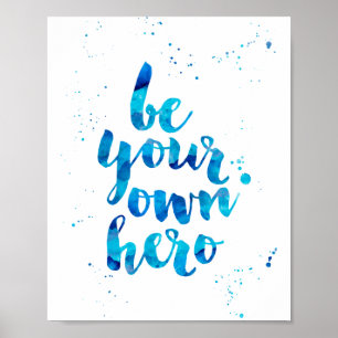 Var din egen Hero Utskrift av blå vattenfärgsfär Poster