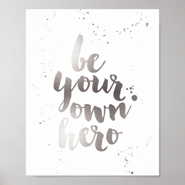 Var din egen Hero | Utskrift av Faux Silver Foil A Poster (Framsidan)