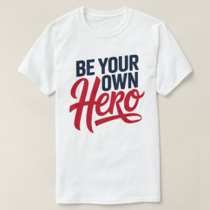 Var Din Egen Hjälte Motiverande Typografi T-Shirt