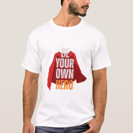 Var din egen hjälte t shirt