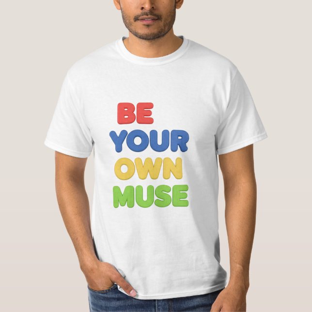 Var din egen musa t shirt (Framsida)