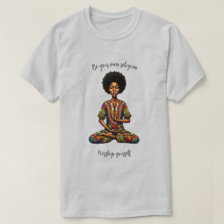 Var din egen religion & dyrka dig själv t shirt