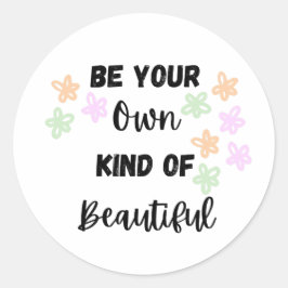 Var din egen vackra med blommor runt klistermärke