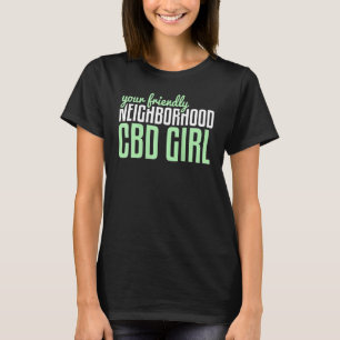 Vär din vänliga granne, Cbd Girl T Shirt