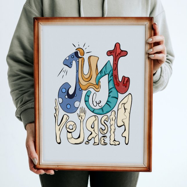 Var djärv, må du vara: Var bara dig själv - Self k Poster (Skapare uppladdad)