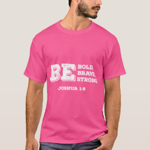 Var djärv Modig och stark Joshua 19 kristen bibel T Shirt