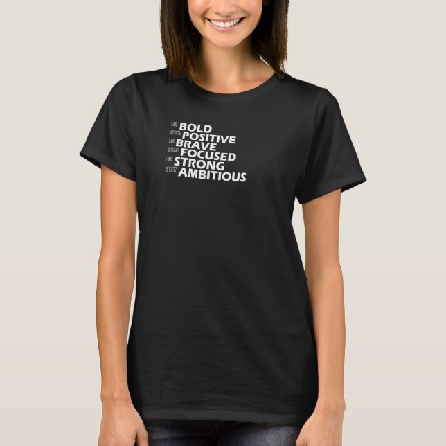 Var djärv och håll dig positiv t shirt (Framsida)
