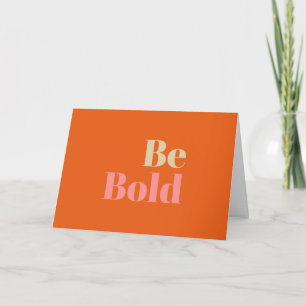 Var djärv och motiverad i Rosa och Orange Kort