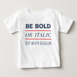Var djärv t shirt