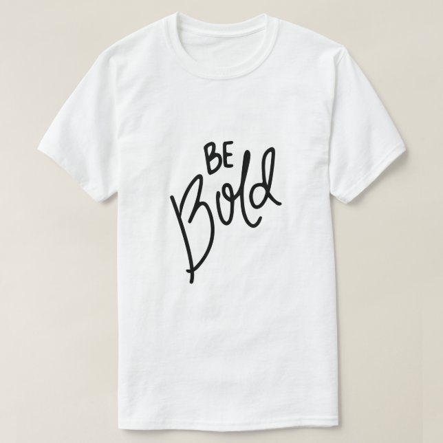 Var djärv – Typsnittskonfidens T Shirt (Design framsida)