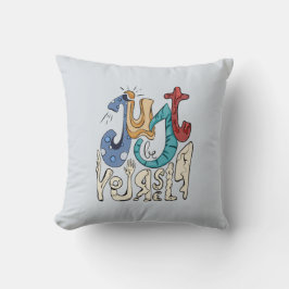 Var djärv, var bara du själv. kudde