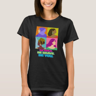 Var djärv, var modig, om du vill... t shirt