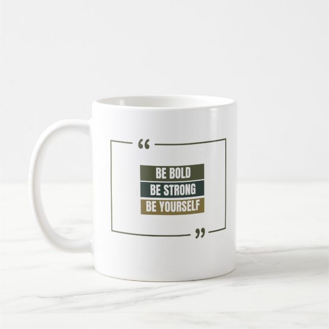 Var djärv, var stark, var du själv kaffemugg (Vänster)