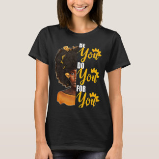 Var Du Är Du För Dig För Svarta Historik Månad T T Shirt