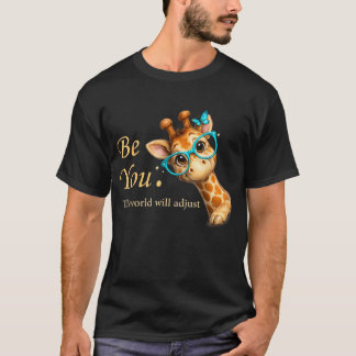 Var Du Så Kommer Världen Att Anpassa Sig Söt Giraf T Shirt
