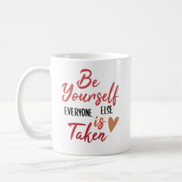 Var du själv, alla andra tas // Cute Quote Kaffemugg