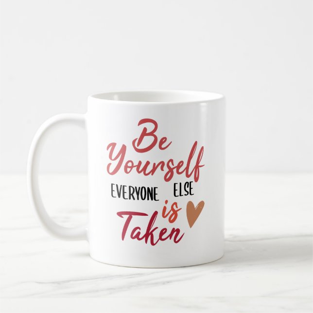 Var du själv, alla andra tas // Cute Quote Kaffemugg (Vänster)