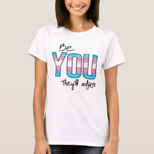 Var du själv, de kommer att anpassa sig t shirt