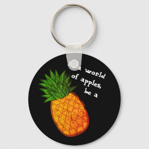 Var en ananas i en värld av äpplen! nyckelring
