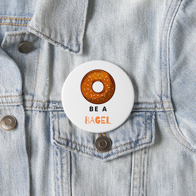 Var en Bagel-funny Food Pun Bagel Älskare-design Knapp (Skapare uppladdad)