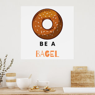 Var en Bagel-funny Food Pun Bagel Älskare-design Poster
