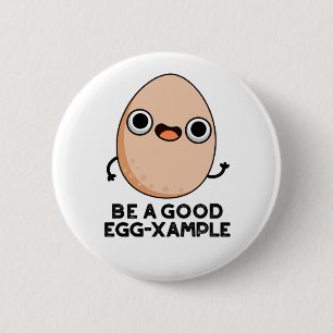 Var en Bra Egg-EXample Funny Egg Pun Knapp