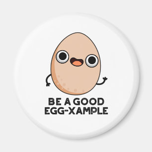 Var en Bra Egg-EXample Funny Egg Pun Magnet