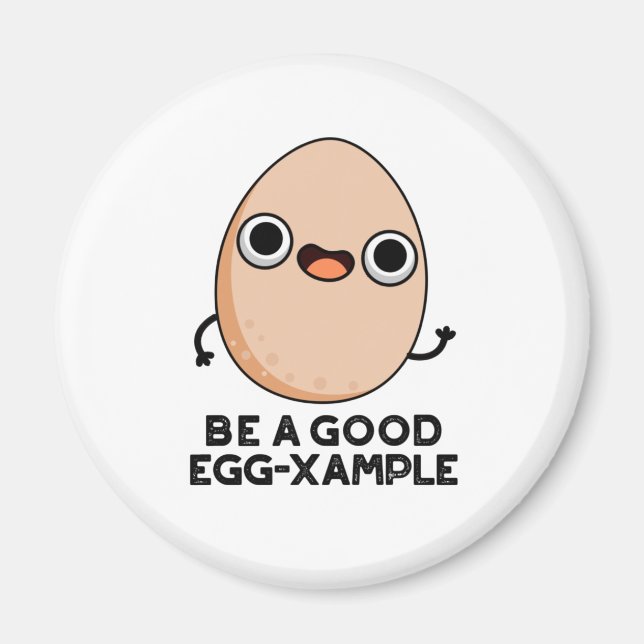 Var en Bra Egg-EXample Funny Egg Pun Magnet (Framsidan)