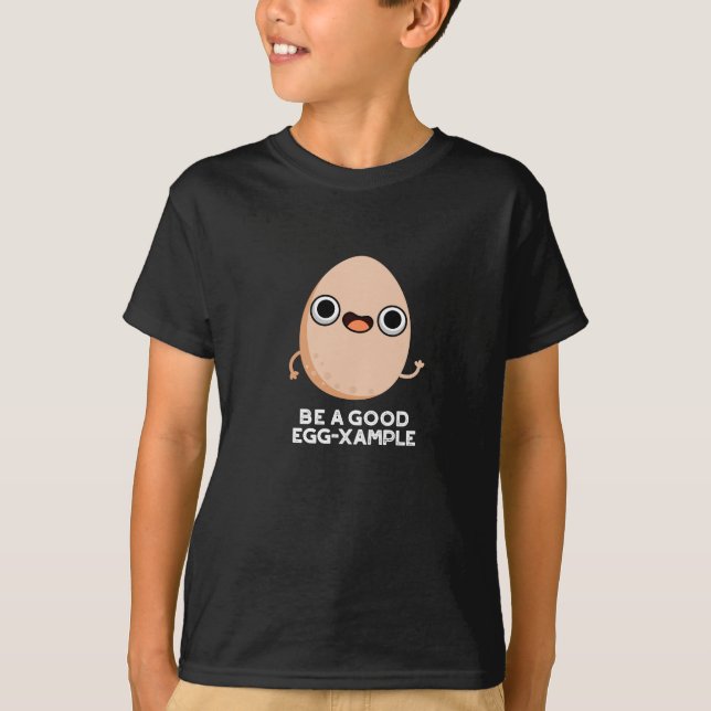 Var en Bra Egg-EXample Funny Egg Pun-Mörk BG T Shirt (Framsida)