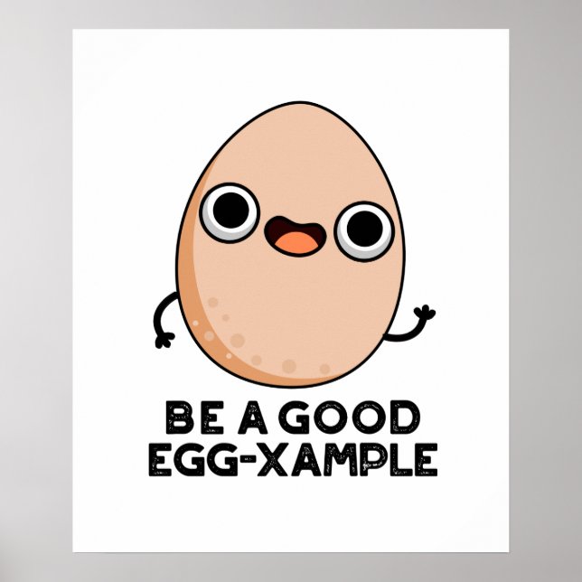 Var en Bra Egg-EXample Funny Egg Pun Poster (Framsidan)