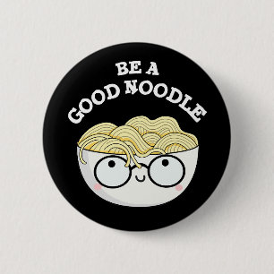 Var en Bra Noodle Funny Bowl av Noodle Pun Mörk BG Knapp