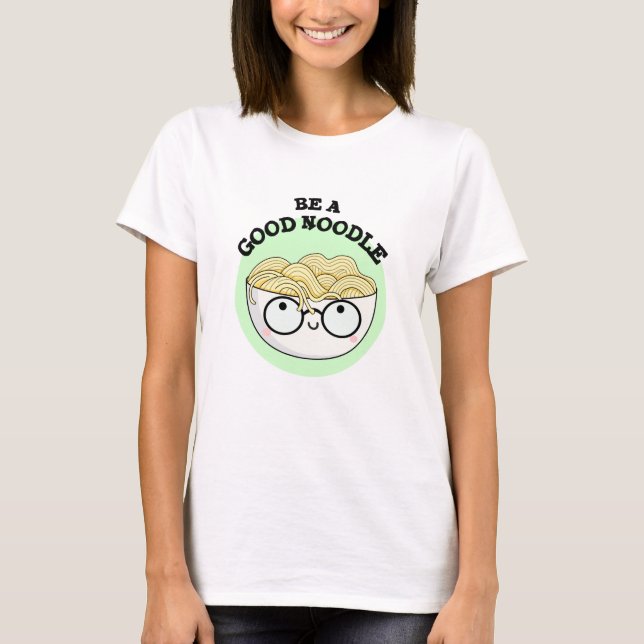 Var en Bra Noodle Funny Bowl av Noodle Pun T Shirt (Framsida)