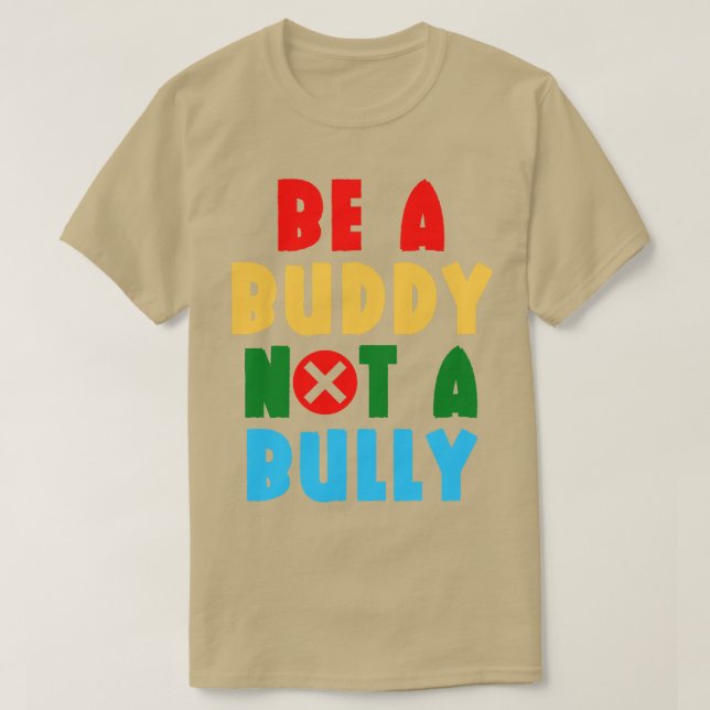 Var en Buddy, inte en Bully 5 T Shirt (Design framsida)