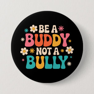 Var en Buddy, inte en Bully - Anti-Bullying Blommi Knapp