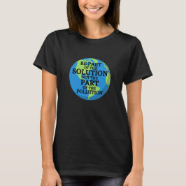 Var en del av lösningen, inte miljödagen t shirt