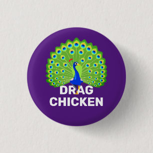 Var en Drag Chicken! Funny Drag Queen Peacock Knapp