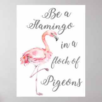 Var en Flamingo i en flock av Pigeons Poster