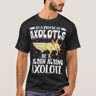 Var en Golden Albino Axolotl T Shirt
